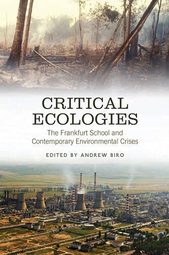 9780802095657: Critical Ecologies: The Frankfurt School and Contemporary Environmental Crises