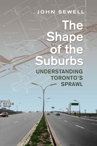 Stock image for Shape of the Suburbs : Understanding Toronto's Sprawl for sale by Better World Books