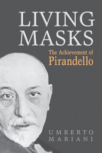 9780802096005: Living Masks: The Achievement of Pirandello