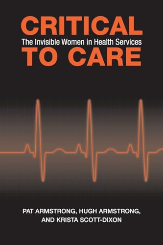 9780802096081: Critical to Care: The Invisible Women in Health Services