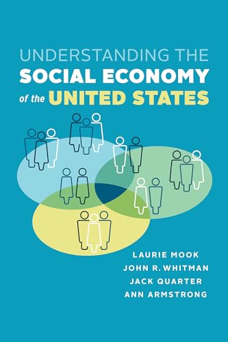 Understanding the Social Economy: A Canadian Perspective (9780802096456) by Quarter, Jack; Mook, Laurie; Armstrong, Ann