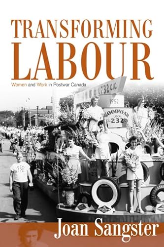 Imagen de archivo de Transforming Labour: Women and Work in Postwar Canada a la venta por Zoom Books Company