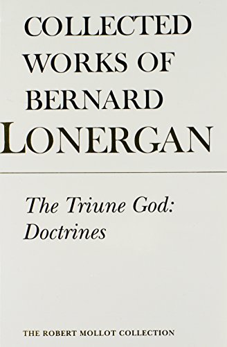 Stock image for The Triune God: Doctrines (Collected Works of Bernard Lonergan) for sale by BooksRun