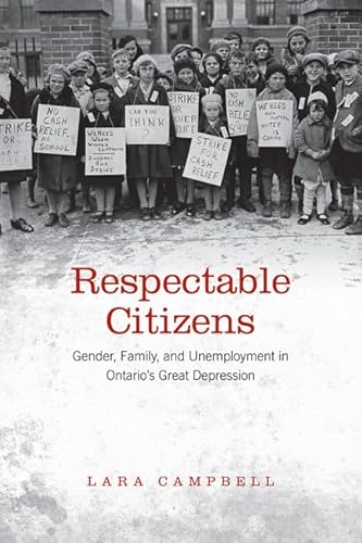9780802096692: Respectable Citizens: Gender, Family, and Unemployment in Ontario's Great Depression (Studies in Gender and History)