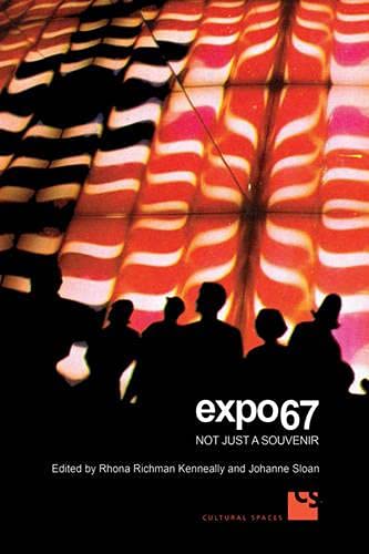 9780802097088: Expo 67: Not Just a Souvenir (Cultural Spaces)