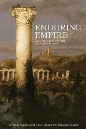 9780802097620: Enduring Empire: Ancient Lessons for Global Politics