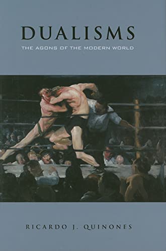 Beispielbild fr Dualisms: The Agons of the Modern World zum Verkauf von Books From California