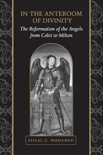 9780802097927: In the Anteroom of Divinity: The Reformation of the Angels from Colet to Milton