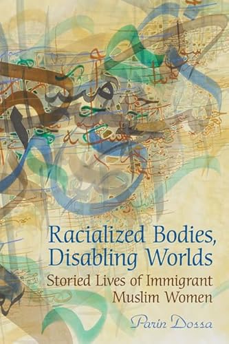Beispielbild fr Racialized Bodies, Disabling Worlds: Storied Lives of Immigrant Muslim Women zum Verkauf von Buchpark