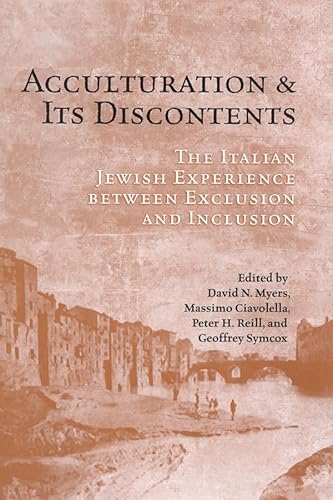 9780802098511: Acculturation and Its Discontents: The Italian Jewish Experience Between Exclusion and Inclusion: 10 (UCLA Clark Memorial Library Series)