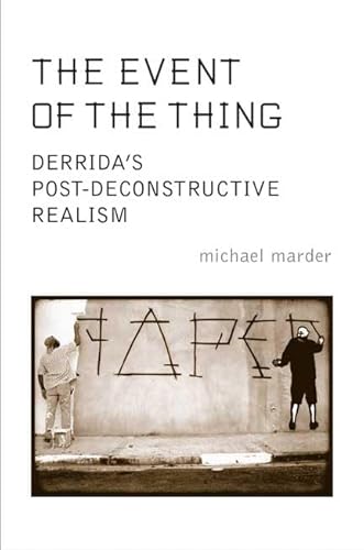 9780802098924: The Event of the Thing: Derrida's Post-Deconstructive Realism