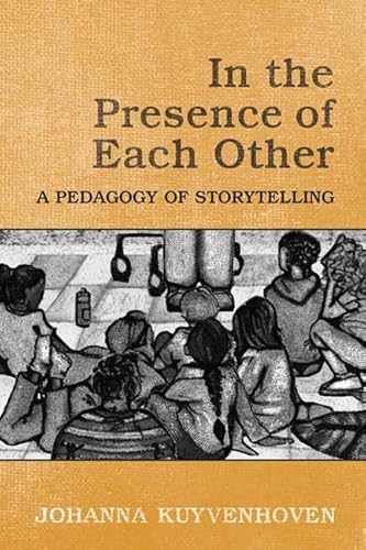 Stock image for In the Presence of Each Other: A Pedagogy of Storytelling for sale by Redux Books