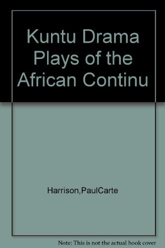 Beispielbild fr Kuntu Drama: Plays of the African Continuum zum Verkauf von Callaghan Books South