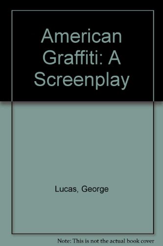 9780802100603: American Graffiti: A Screenplay