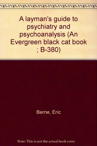 9780802100771: A layman's guide to psychiatry and psychoanalysis (An Evergreen black cat book ; B-380)