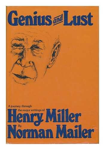 Stock image for Genius and lust: A journey through the major writings of Henry Miller for sale by Glands of Destiny First Edition Books