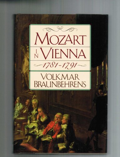 Beispielbild fr Mozart in Vienna, 1781-1791 zum Verkauf von Better World Books