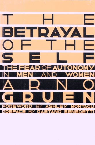 Imagen de archivo de Betrayal of the Self: The Fear of Autonomy in Men and Women (English and German Edition) a la venta por Ergodebooks