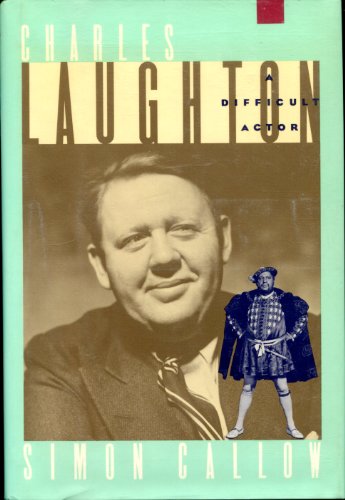 9780802110473: Charles Laughton: A Difficult Actor