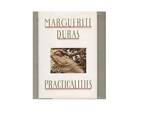 Practicalities: Marguerite Duras Speaks to Jerome Beaujour (9780802110732) by Duras, Marguerite