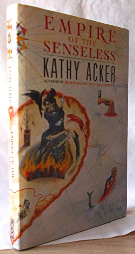 Empire of the senseless (9780802110794) by Acker, Kathy