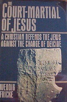 Beispielbild fr The Court-Martial of Jesus: A Christian Defends the Jews Against the Charge of Deicide zum Verkauf von Beaver Bridge Books