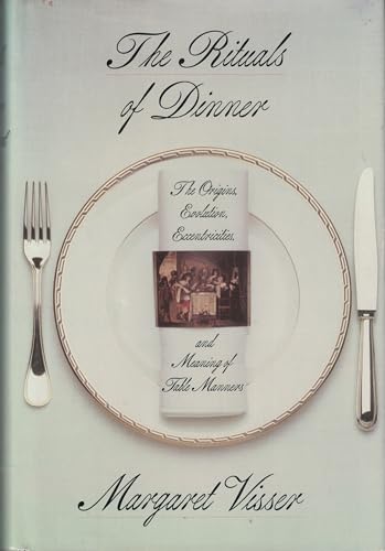 Imagen de archivo de Rituals of Dinner: The Origins, Evolution, Eccentricities, and Meaning of Table Manners a la venta por KuleliBooks