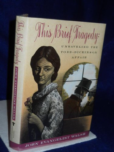 Imagen de archivo de This Brief Tragedy: Unravelling the Todd-Dickinson Affair a la venta por Wonder Book