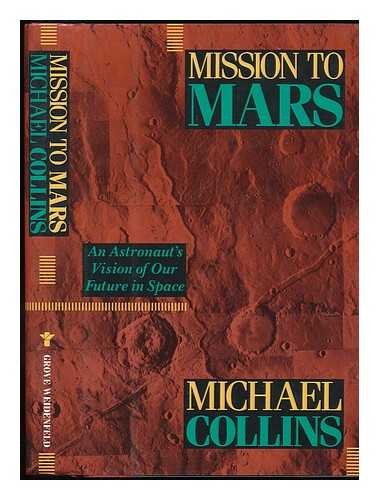 Beispielbild fr Mission to Mars : An Astronaut's Vision of the Next Frontier zum Verkauf von Better World Books