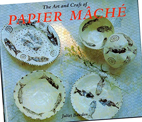 Imagen de archivo de The Art and Craft of Papier Mache a la venta por Books of the Smoky Mountains