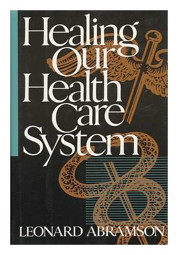 Imagen de archivo de Healing Our Health Care System a la venta por The Yard Sale Store