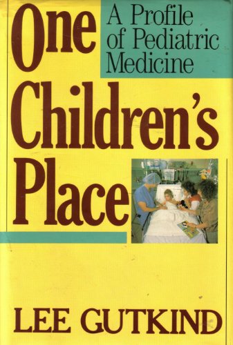 Imagen de archivo de One Children's Place: A Profile of Pediatric Medicine a la venta por More Than Words
