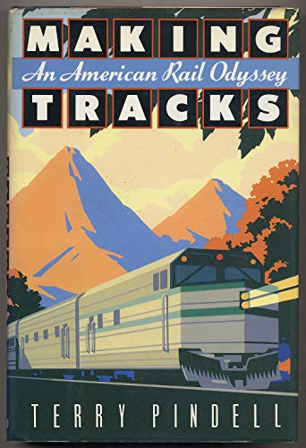 Stock image for Making Tracks : An American Rail Odyssey for sale by Pride and Prejudice-Books