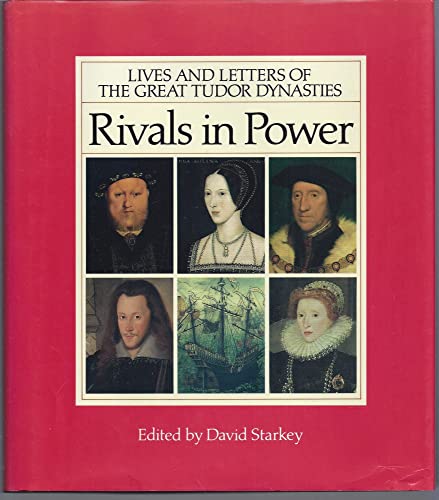 Beispielbild fr Rivals in Power: Lives and Letters of the Great Tudor Dynasties zum Verkauf von SecondSale