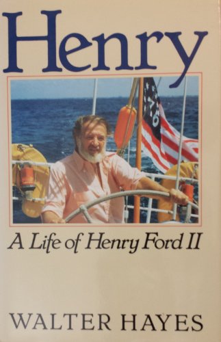 Henry: A Life of Henry Ford II