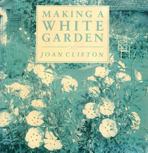 Stock image for Making a White Gardens for sale by Valley Books