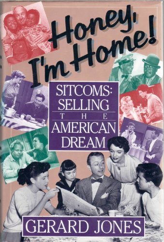 9780802113085: Honey, I'm Home!: Sitcoms, Selling the American Dream