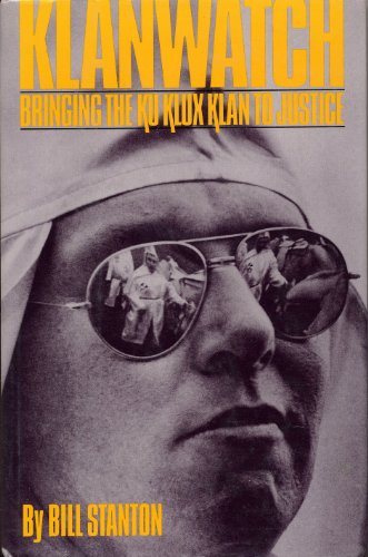 Imagen de archivo de Klanwatch: Bringing the Ku Klux Klan to Justice a la venta por Wonder Book