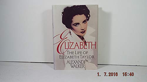 Stock image for Elizabeth : The Life of Elizabeth Taylor for sale by Better World Books