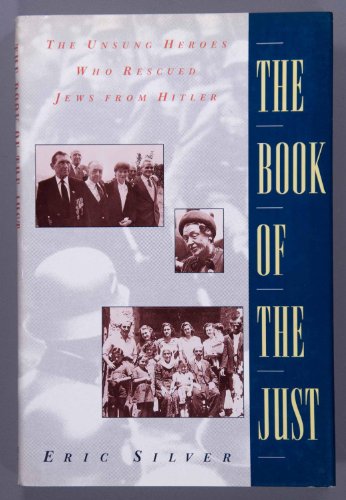 9780802113474: The Book of the Just: The Unsung Heroes Who Rescued Jews from Hitler