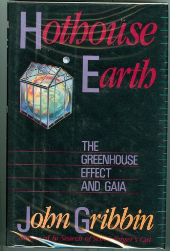 9780802113740: Hothouse Earth: The Greenhouse Effect and Gaia