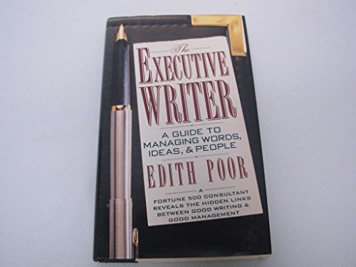 Beispielbild fr The Executive Writer: A Guide to Managing Words, Ideas, and People zum Verkauf von Wonder Book