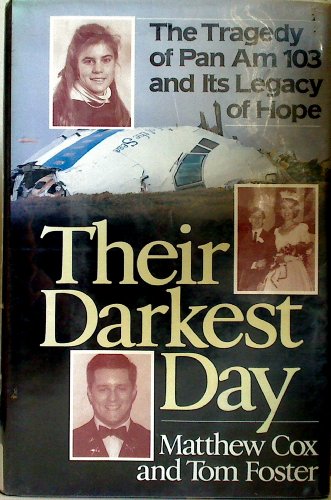 Imagen de archivo de Their Darkest Day : The Tragedy of Pan Am 103 and Its Legacy of Hope a la venta por Better World Books: West