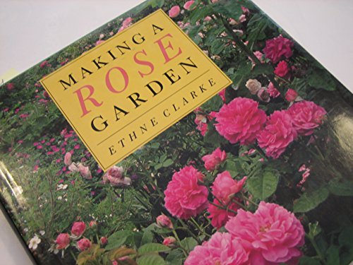 Beispielbild fr Making a Rose Garden zum Verkauf von Wonder Book