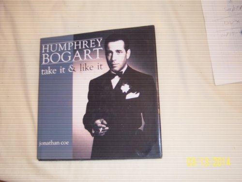 9780802114457: Humphrey Bogart: Take It and Like It