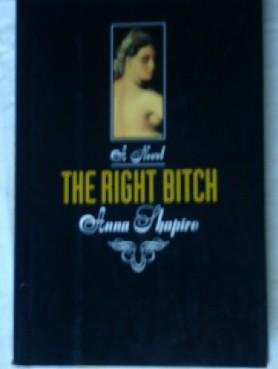 Stock image for The Right Bitch for sale by Books End Bookshop