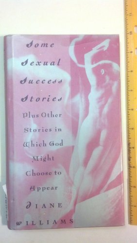 Beispielbild fr Some Sexual Success Stories: Plus Other Stories in Which God Might Choose to Appear zum Verkauf von Books From California