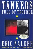 Stock image for Tankers Full of Trouble: The Perilous Journey of Alaskan Crude for sale by Booketeria Inc.