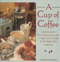 Imagen de archivo de A Cup of Coffee : from Plantation to Pot, a Coffee Lover's Guide to the a la venta por knew_4_you