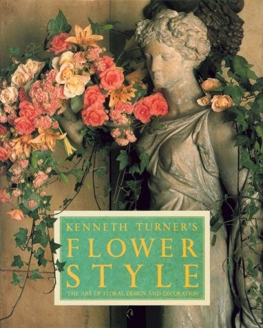 Beispielbild fr Kenneth Turner's Flower Style: The Art of Floral Design and Decoration zum Verkauf von HPB-Emerald